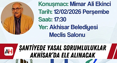 Şantiyede yasal sorumluluklar Akhisar'da ele alınacak