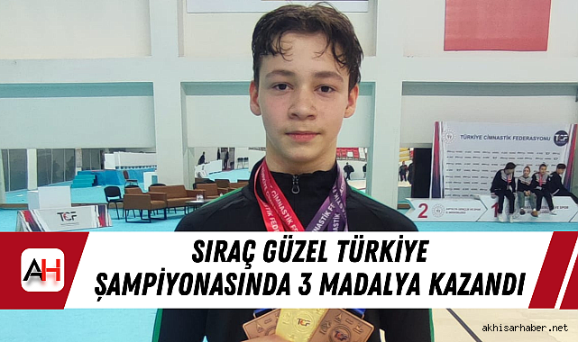 Sıraç Güzel Türkiye şampiyonasında 3 madalya kazandı