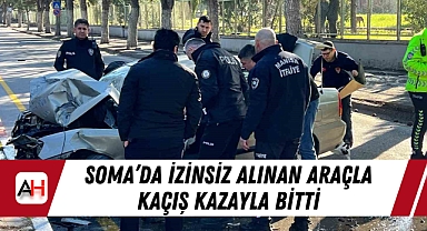 Soma'da izinsiz alınan araçla kaçış kazayla bitti