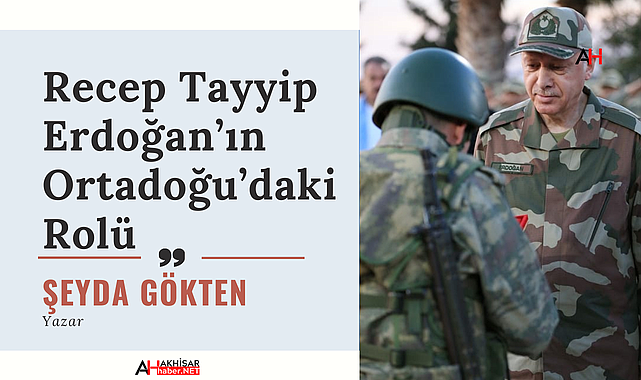 Recep Tayyip Erdoğan'ın Ortadoğu'daki Rolü