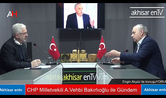 Akhisar'da Gündem: Manisa Milletvekili Ahmet Vehbi Bakırlıoğlu ile Gündemi Değerlendirdik