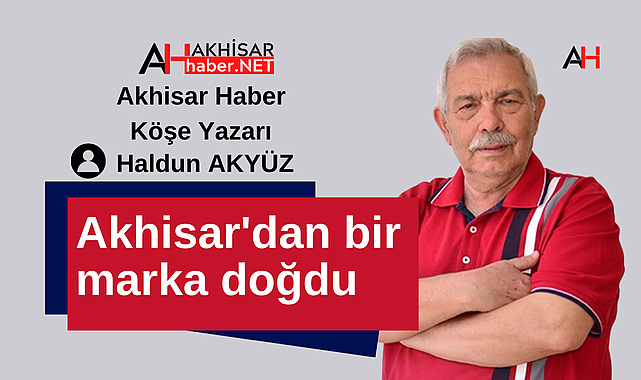 Akhisar'dan bir marka doğdu