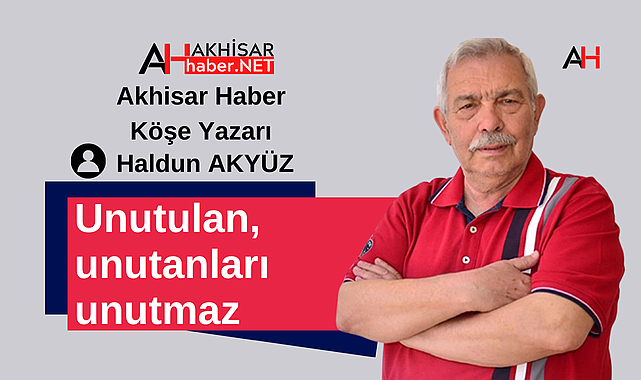Unutulan, unutanları unutmaz