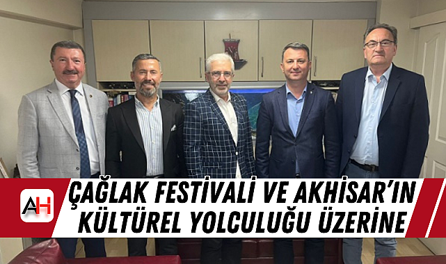 Çağlak Festivali ve Akhisar'ın Kültürel Yolculuğu Üzerine