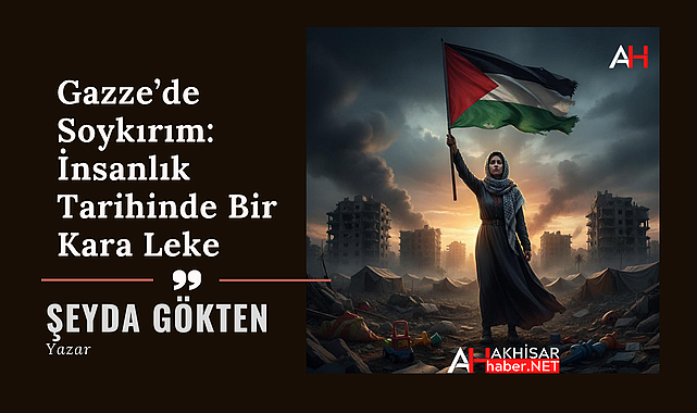 Gazze'de Soykırım: İnsanlık Tarihinde Bir Kara Leke