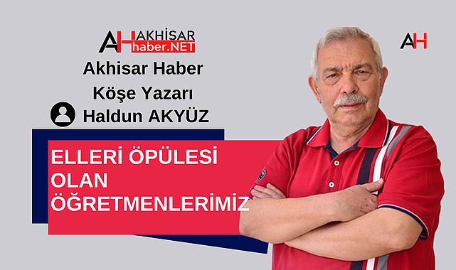 Elleri Öpülesi Olan Öğretmenlerimiz