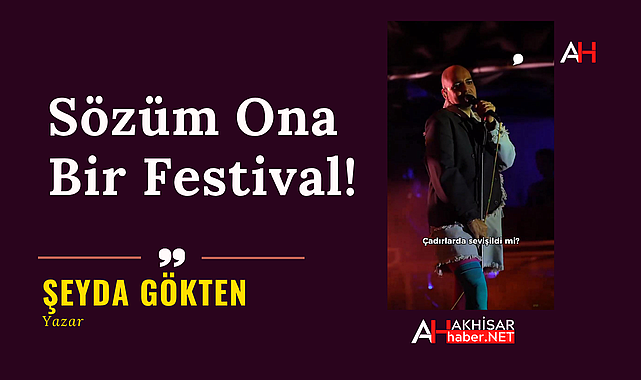 Sözüm Ona Bir Festival!