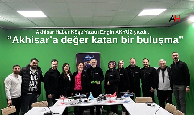 Böyle bir yerin Akhisar'da olması gurur verici…