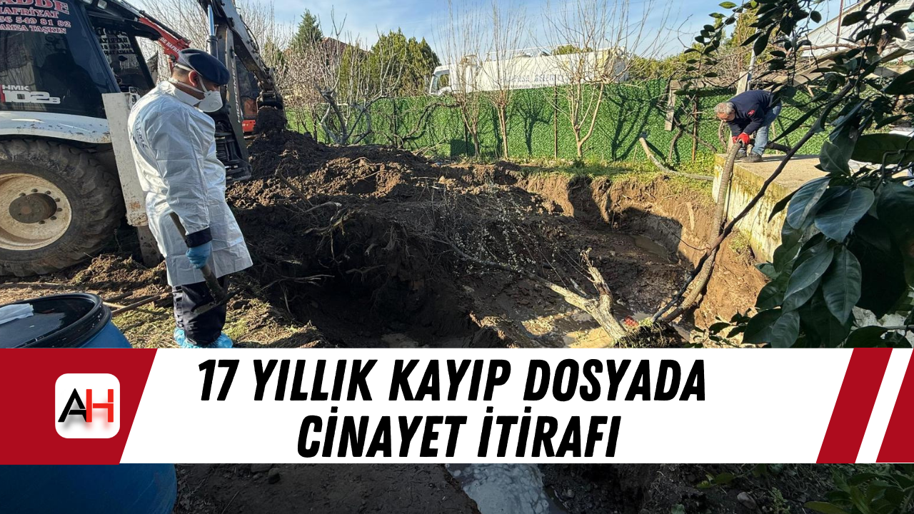 17 Yıllık Kayıp Dosyada Cinayet İtirafı