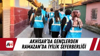 Akhisar’da Gençlerden Ramazan’da İyilik Seferberliği