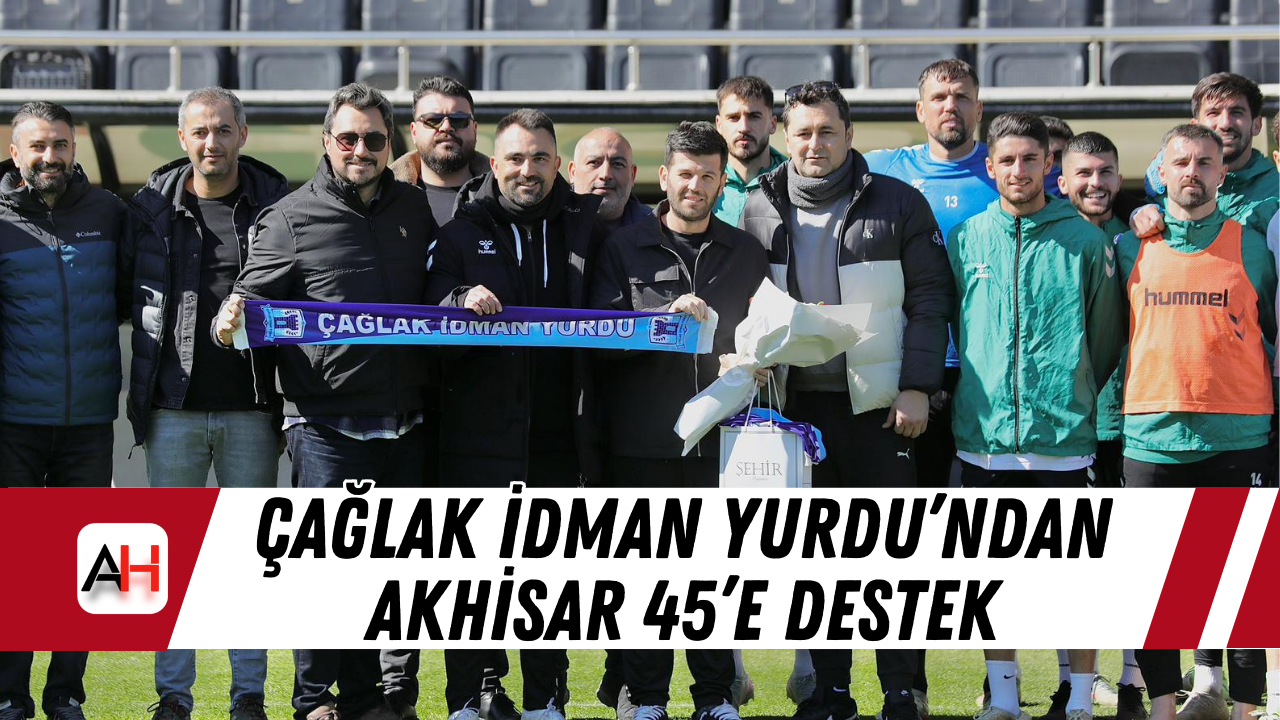 Çağlak İdman Yurdu’ndan Akhisar 45’e Destek