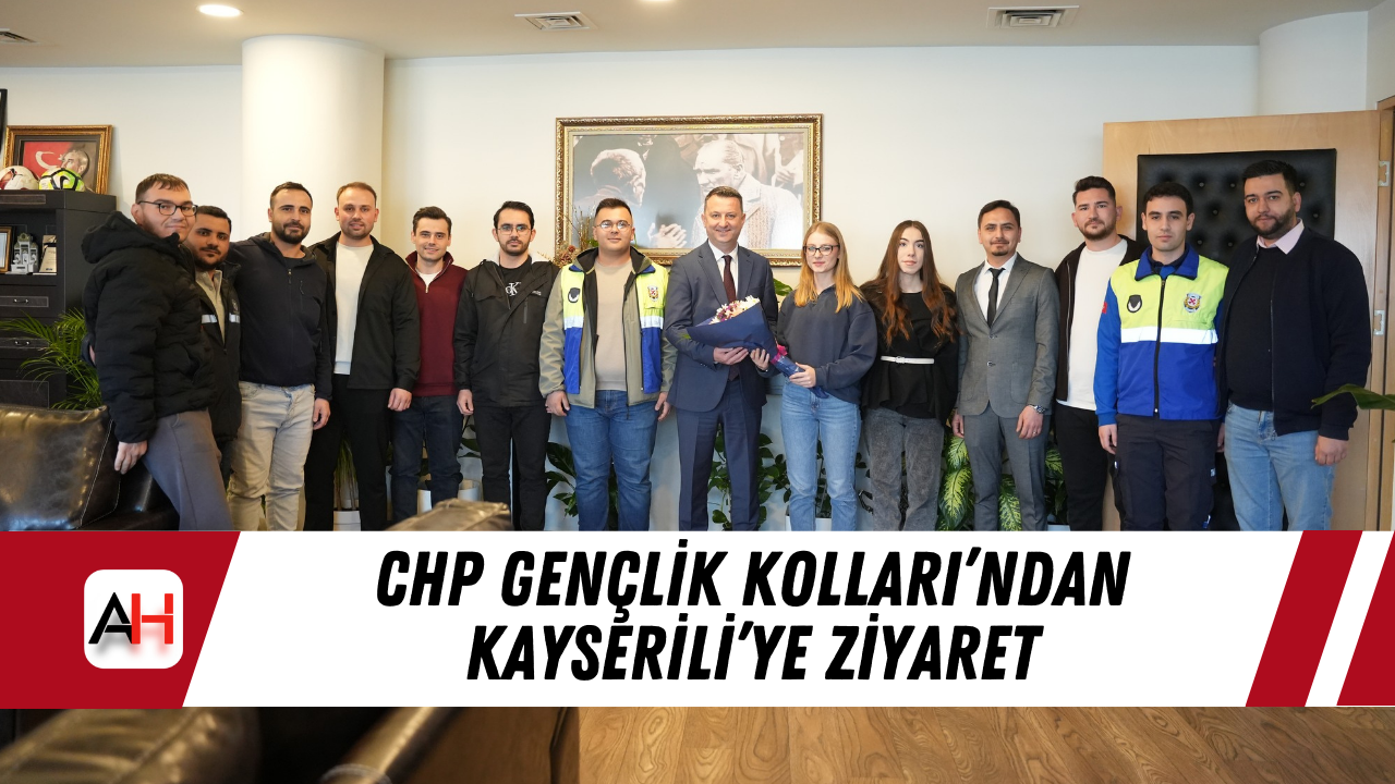 CHP Gençlik Kolları’ndan Kayserili’ye Ziyaret