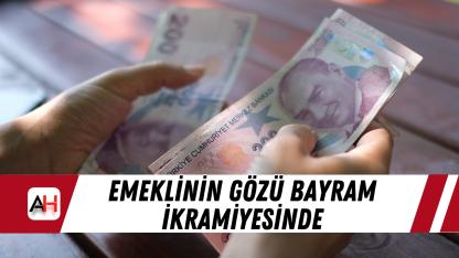 Emeklinin Gözü Bayram İkramiyesinde