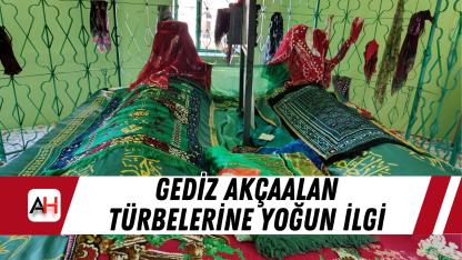 Gediz Akçaalan Türbelerine Yoğun İlgi