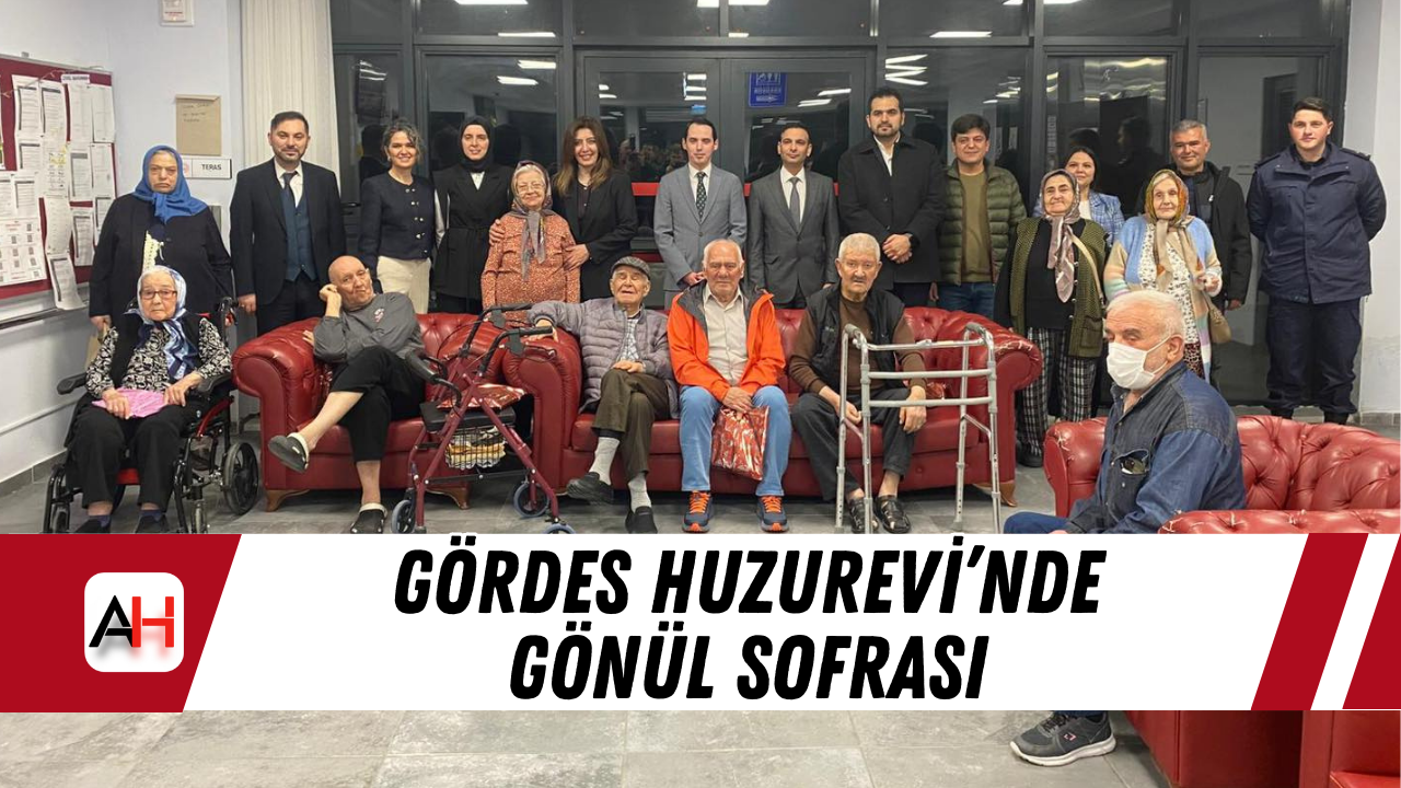 Gördes Huzurevi’nde Gönül Sofrası
