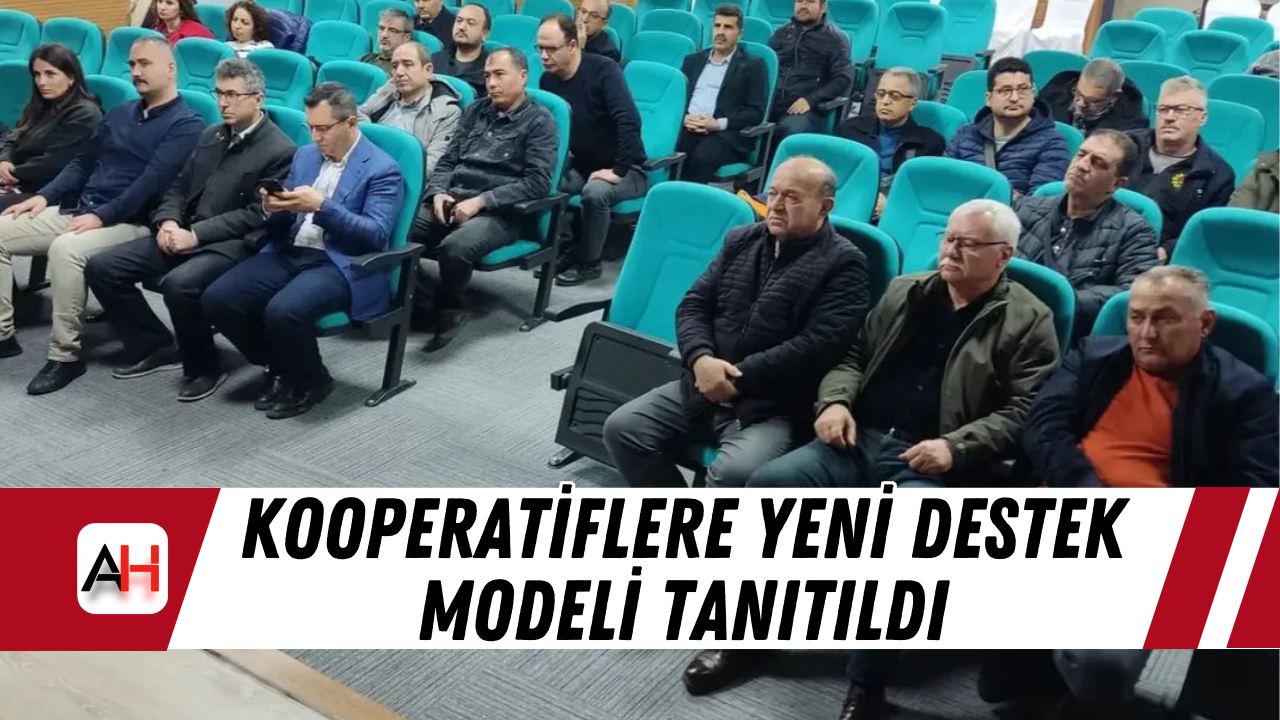 Kooperatiflere Yeni Destek Modeli Tanıtıldı