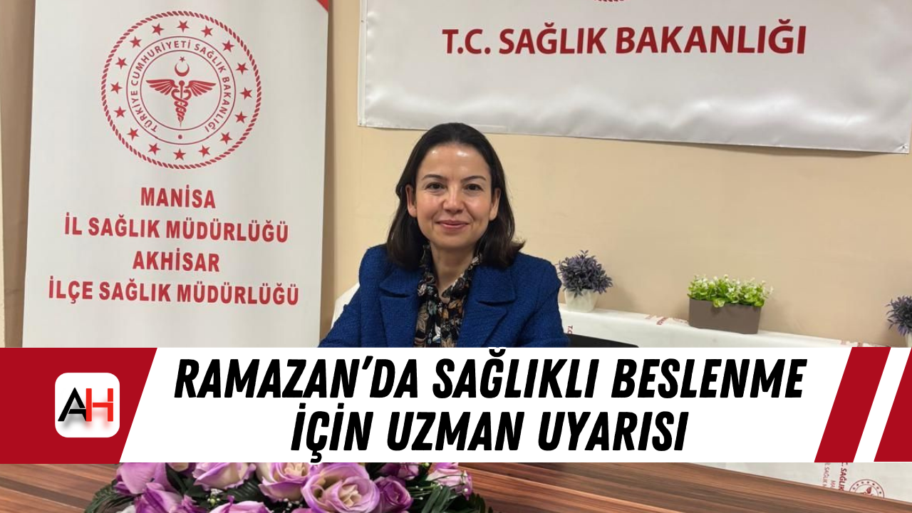 Ramazan’da Sağlıklı Beslenme İçin Uzman Uyarısı