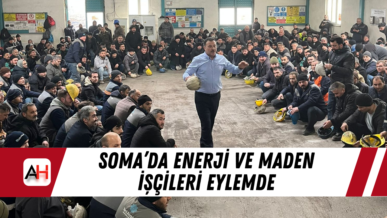 Soma’da Enerji ve Maden İşçileri Eylemde