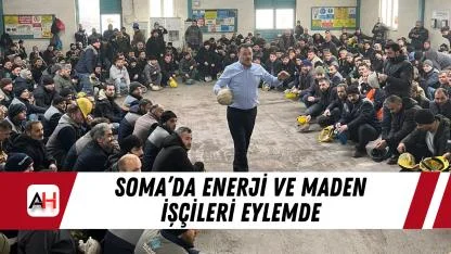 Soma’da Enerji ve Maden İşçileri Eylemde