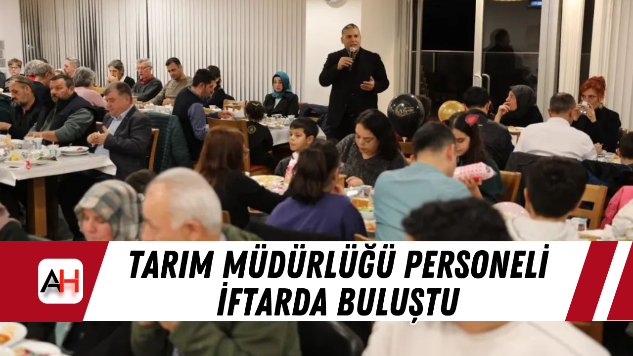 Tarım Müdürlüğü Personeli İftarda Buluştu