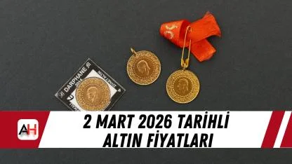 2 Mart 2026 tarihli altın fiyatları