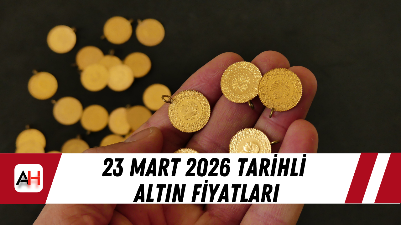 23 Mart 2026 tarihli altın fiyatları