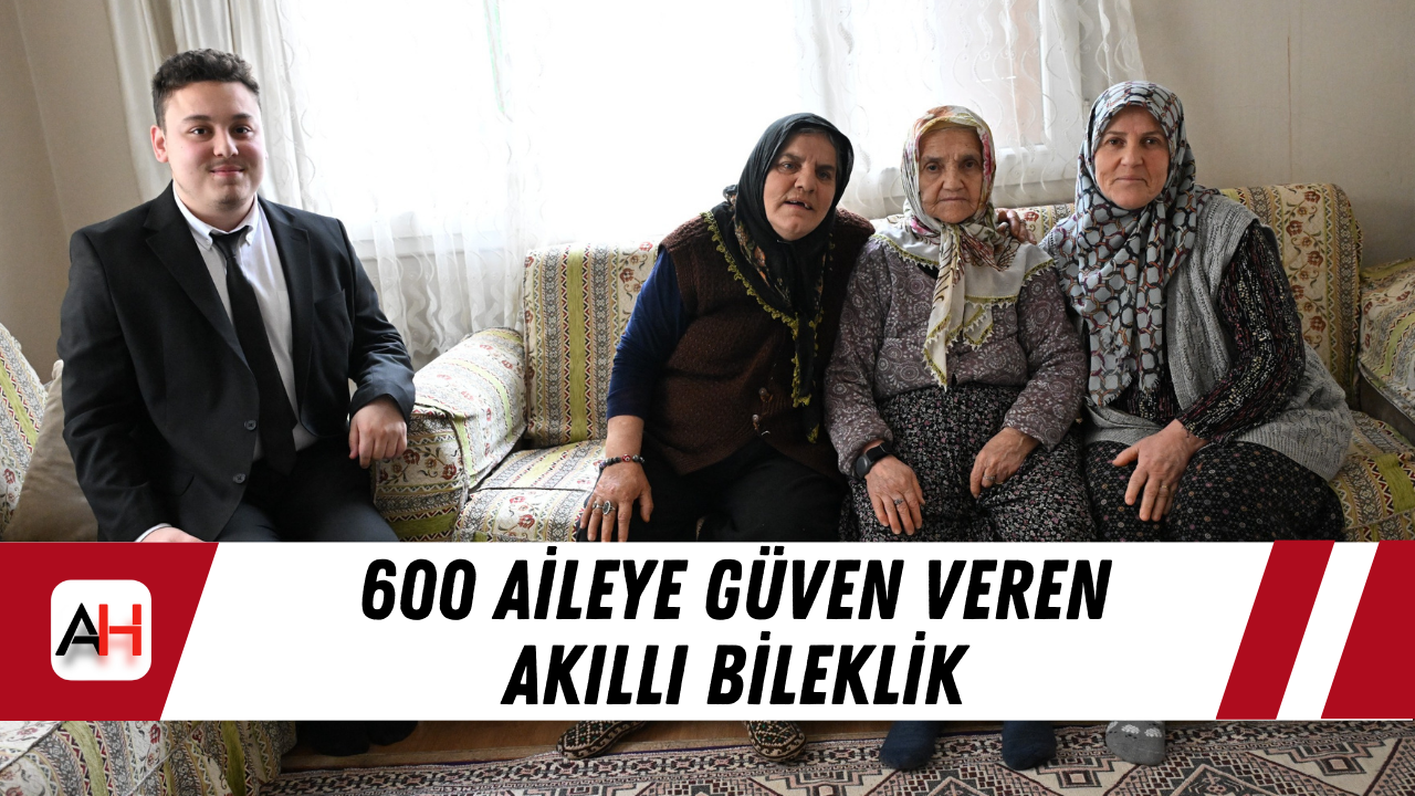 600 aileye güven veren akıllı bileklik