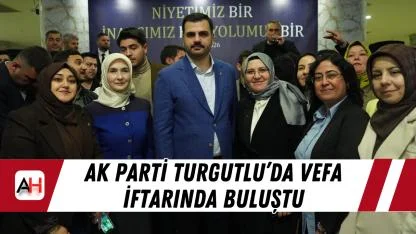 AK Parti Turgutlu’da vefa iftarında buluştu