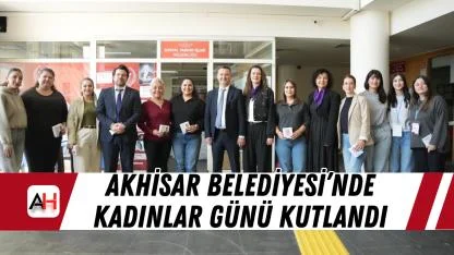 Akhisar Belediyesi’nde Kadınlar Günü Kutlandı