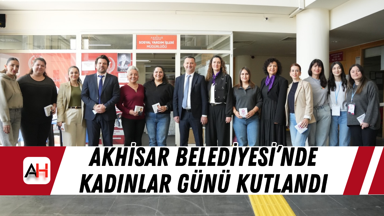 Akhisar Belediyesi’nde Kadınlar Günü Kutlandı