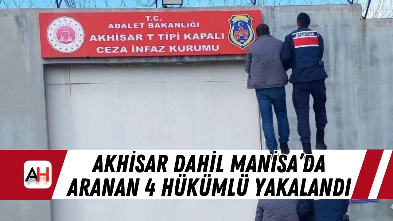 Akhisar dahil Manisa’da aranan 4 hükümlü yakalandı