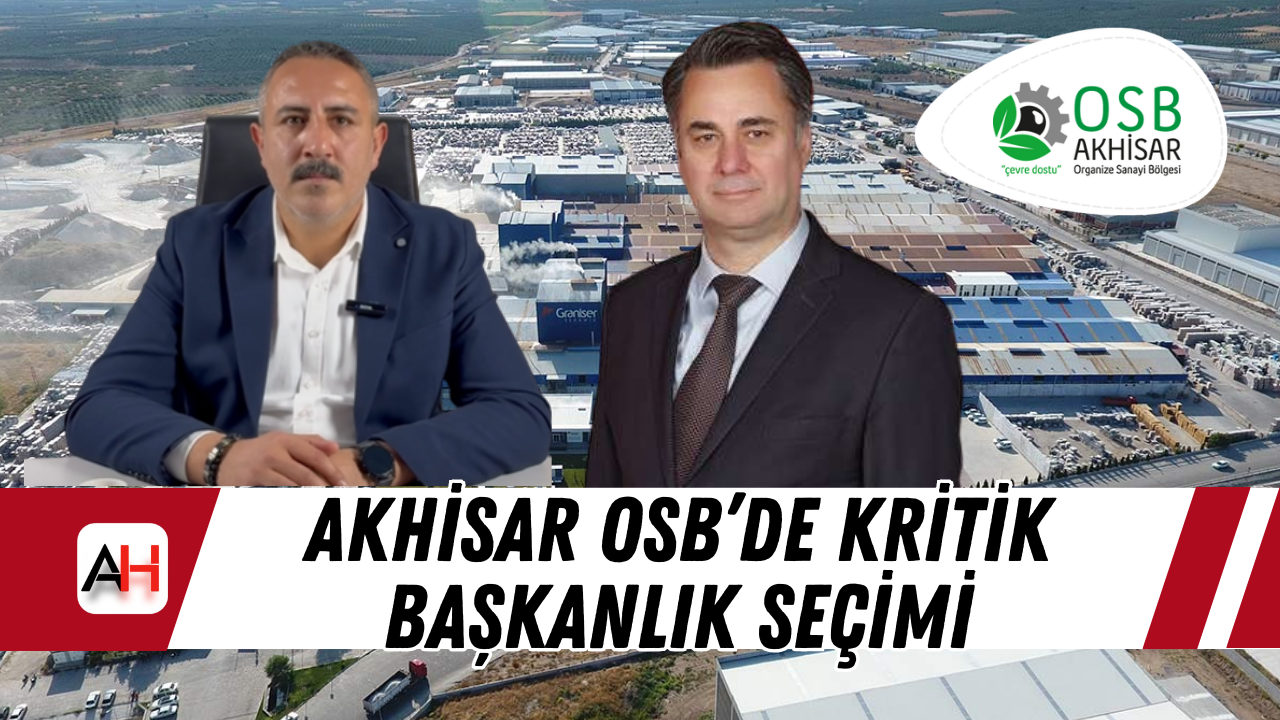 Akhisar OSB’de Kritik Başkanlık Seçimi