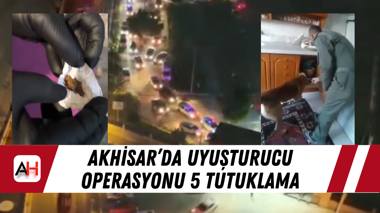 Akhisar’da 20 adreste uyuşturucu operasyonu 5 tutuklama