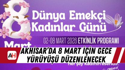 Akhisar’da 8 Mart İçin Gece Yürüyüşü Düzenlenecek
