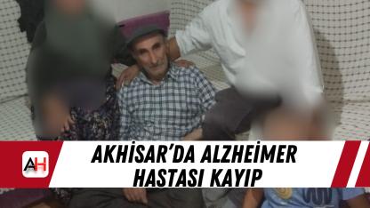 Akhisar’da Alzheimer Hastası Kayıp