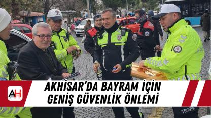 Akhisar’da Bayram İçin Geniş Güvenlik Önlemi