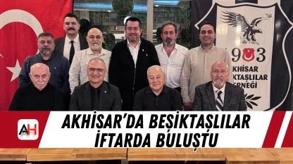 Akhisar’da Beşiktaşlılar İftarda Buluştu