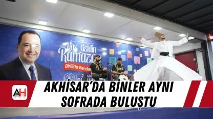 Akhisar’da Binler Aynı Sofrada Buluştu