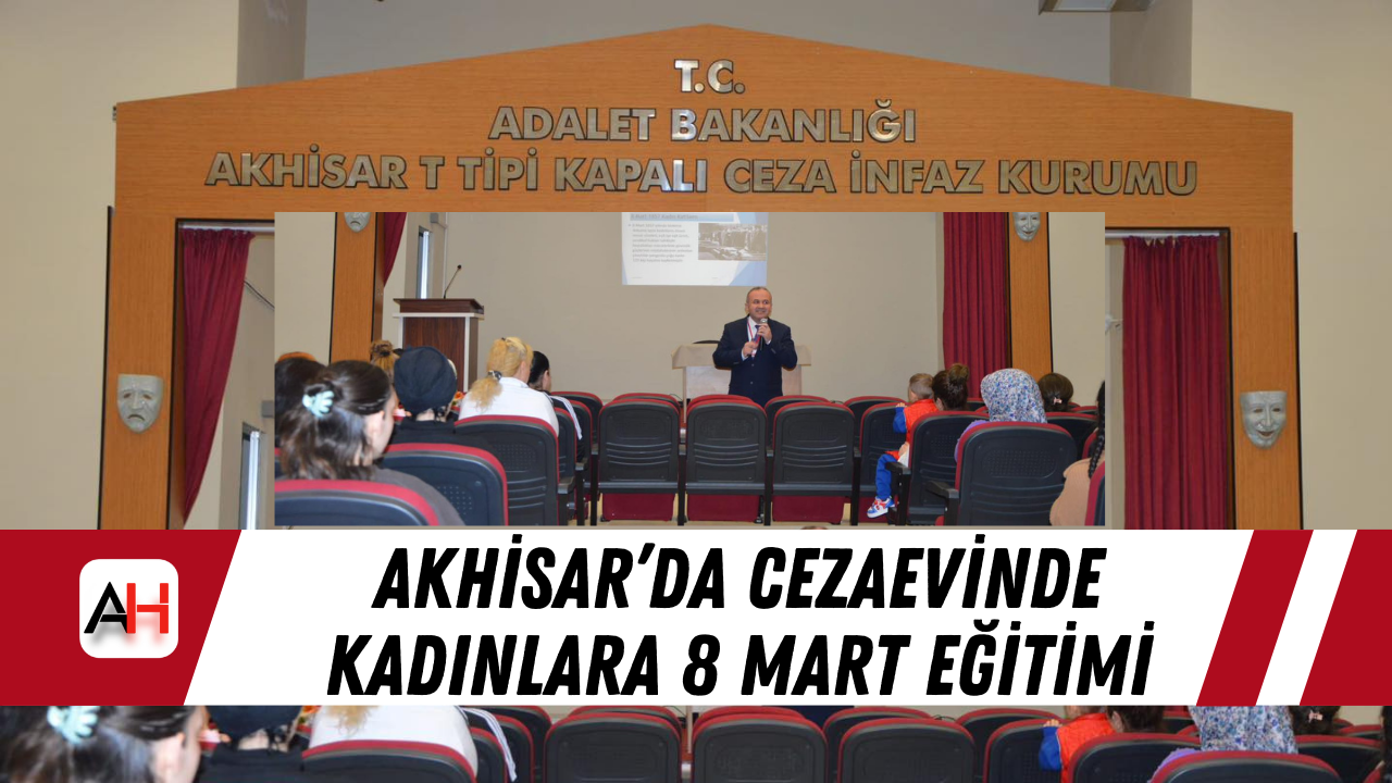 Akhisar’da Cezaevinde Kadınlara 8 Mart Eğitimi