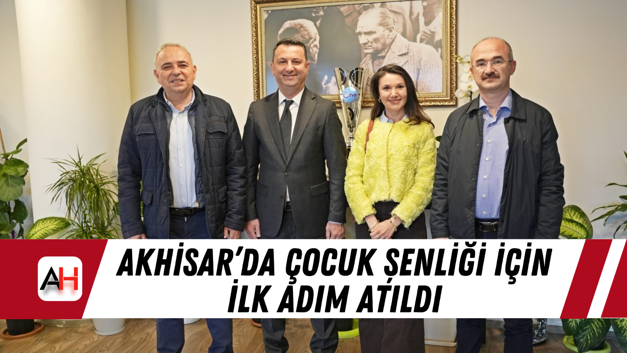Akhisar’da Çocuk Şenliği İçin İlk Adım Atıldı