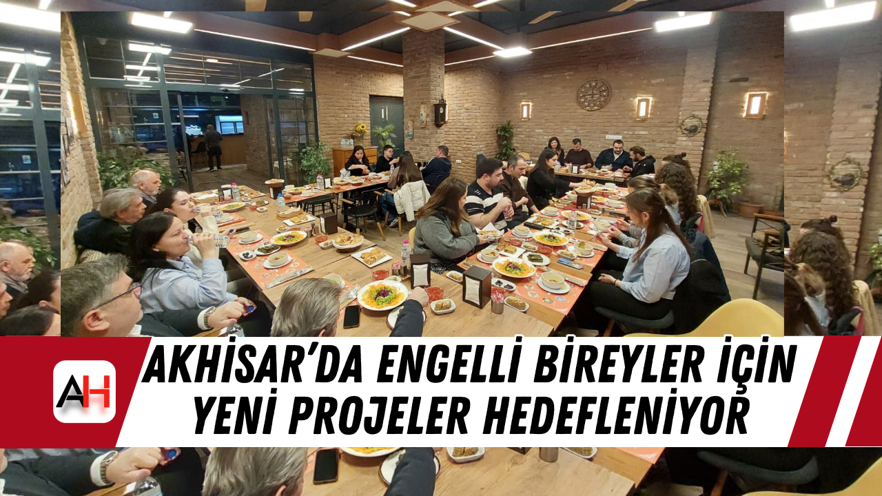 Akhisar’da Engelli Bireyler İçin Yeni Projeler Hedefleniyor