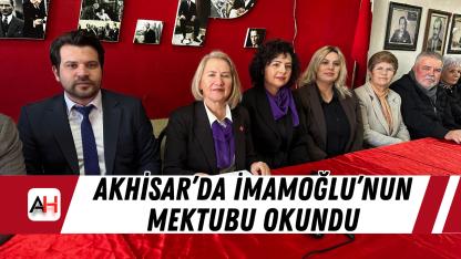 Akhisar’da İmamoğlu’nun Mektubu Okundu