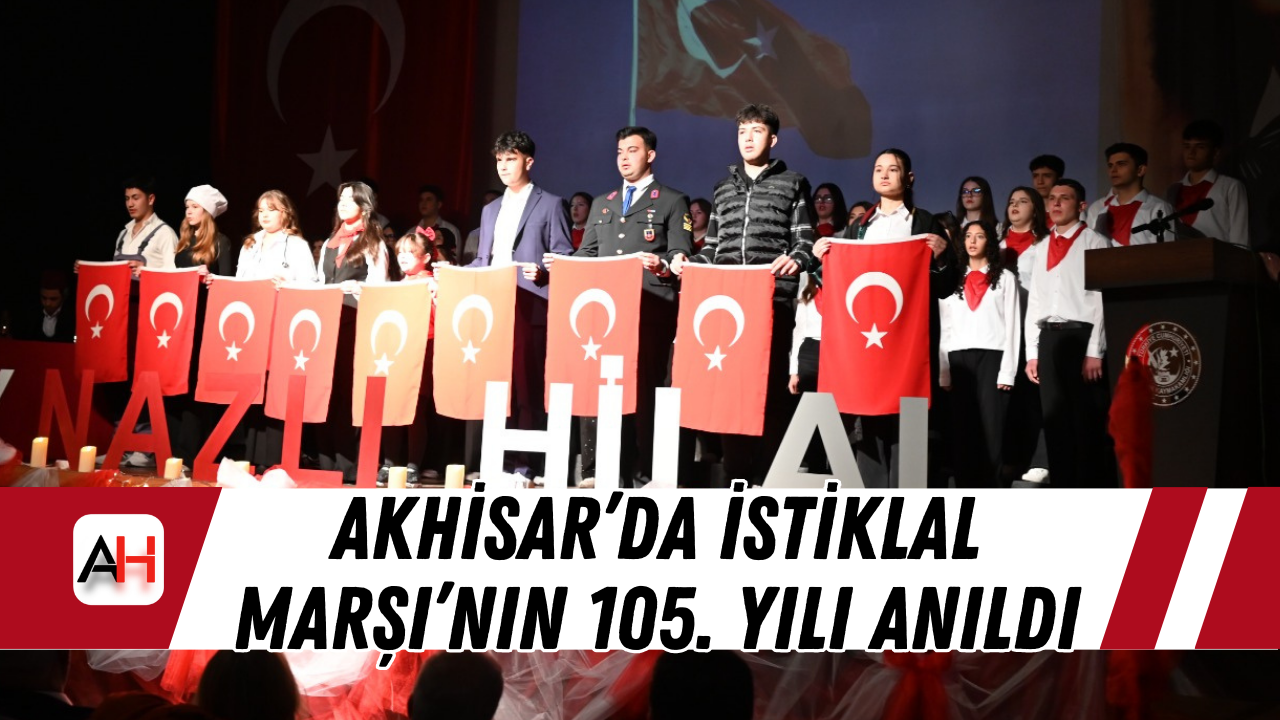 Akhisar’da İstiklal Marşı’nın 105. yılı anıldı