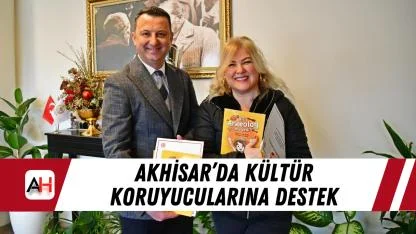 Akhisar’da Kültür Koruyucularına Destek