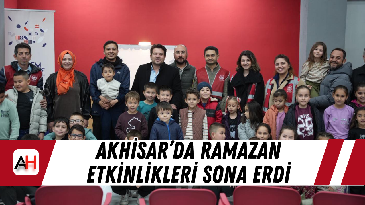 Akhisar’da Ramazan Etkinlikleri Sona Erdi