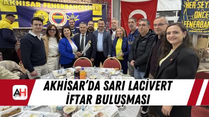 Akhisar’da Sarı Lacivert İftar Buluşması