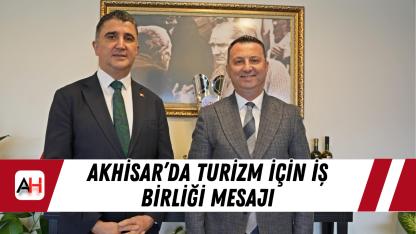Akhisar’da Turizm İçin İş Birliği Mesajı