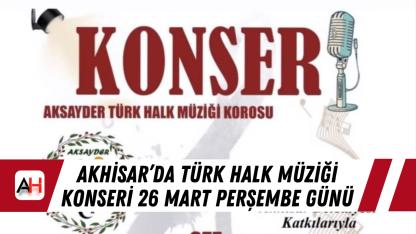 Akhisar’da Türk halk müziği konseri 26 Mart Perşembe Günü