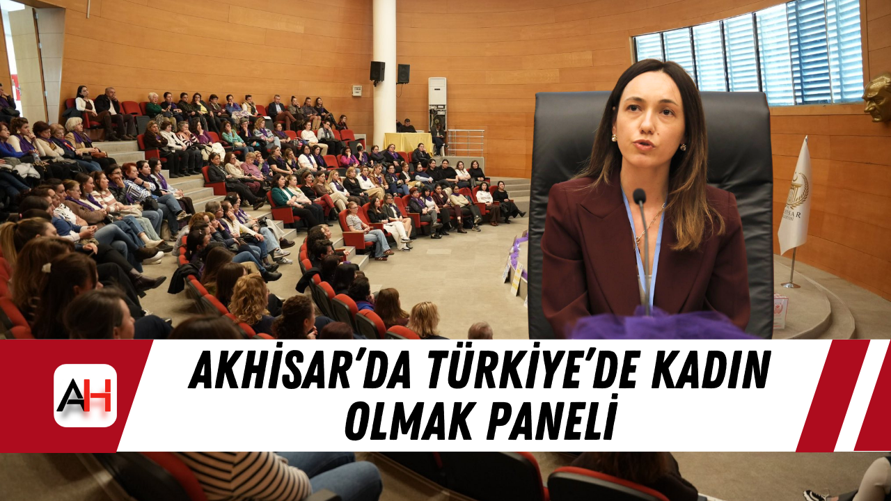 Akhisar’da Türkiye’de Kadın Olmak Paneli
