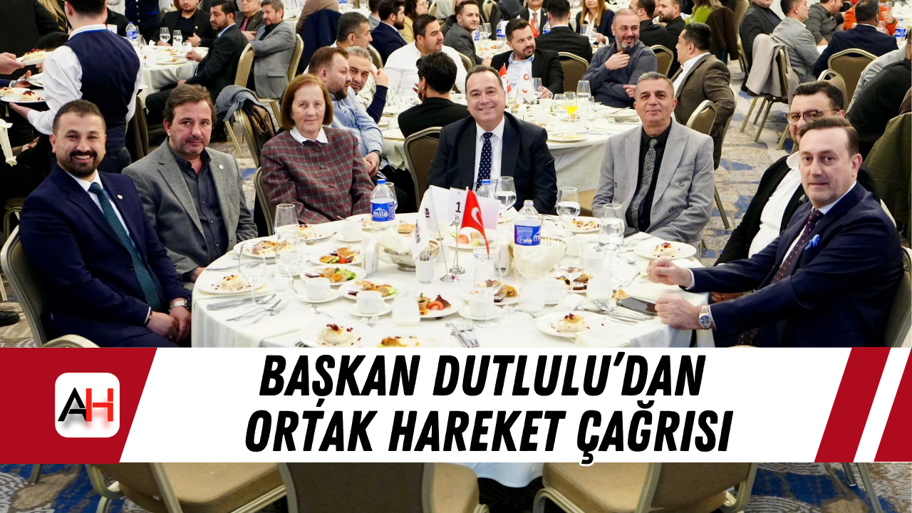 Başkan Dutlulu’dan ortak hareket çağrısı